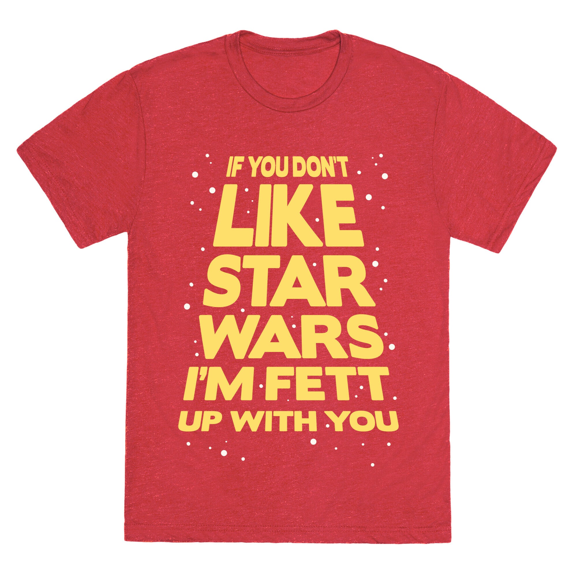 Don't Like Star Wars Unisex Triblend Tee